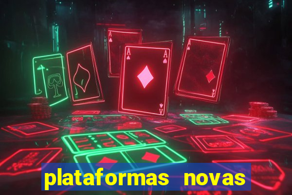 plataformas novas do jogo do tigrinho