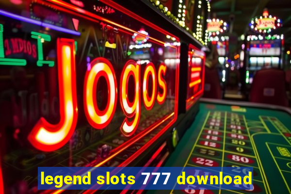 legend slots 777 download