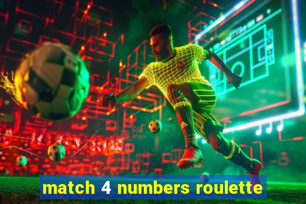 match 4 numbers roulette