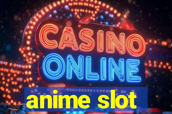 anime slot