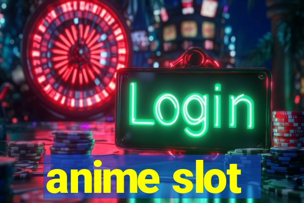 anime slot