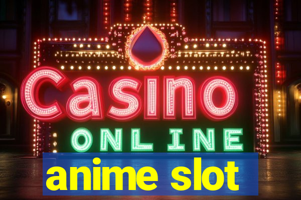 anime slot