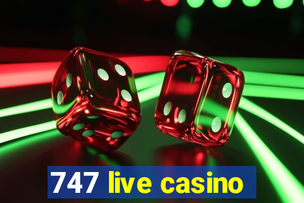 747 live casino