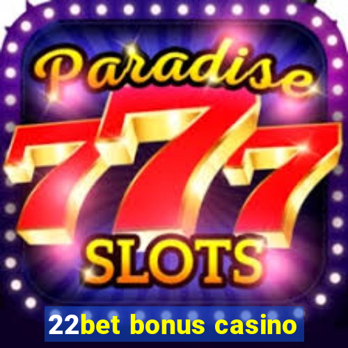 22bet bonus casino