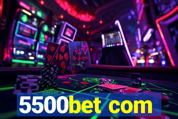 5500bet com