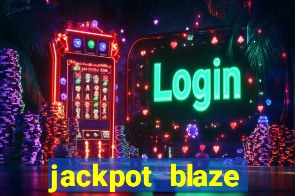 jackpot blaze casino slots