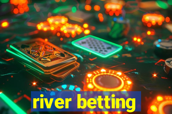 river betting