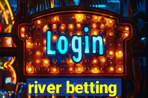 river betting