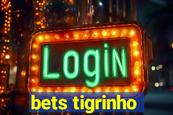 bets tigrinho