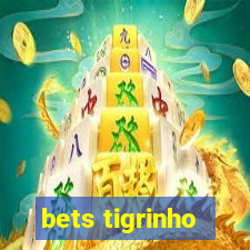 bets tigrinho