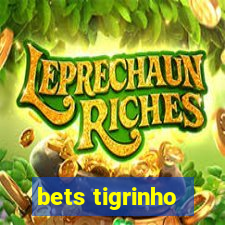 bets tigrinho