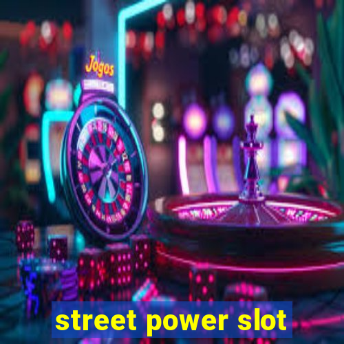 street power slot