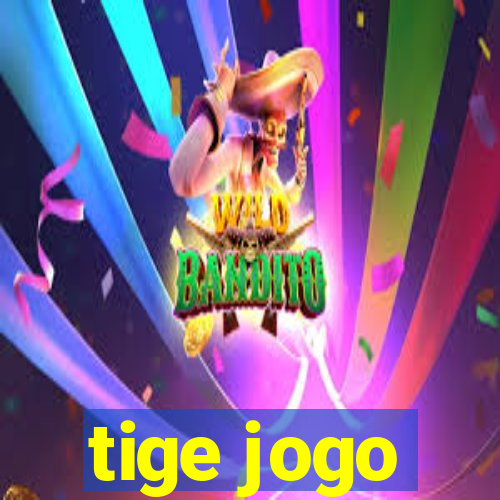 tige jogo