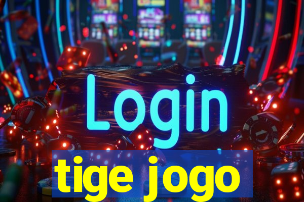 tige jogo