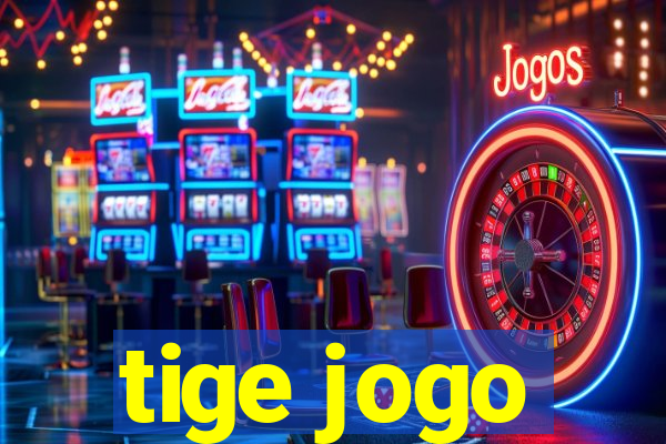 tige jogo