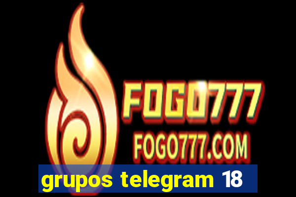 grupos telegram 18