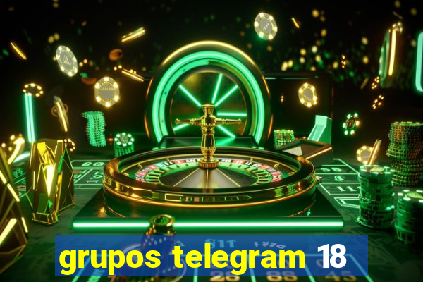 grupos telegram 18