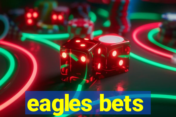 eagles bets