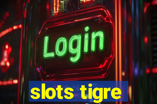 slots tigre