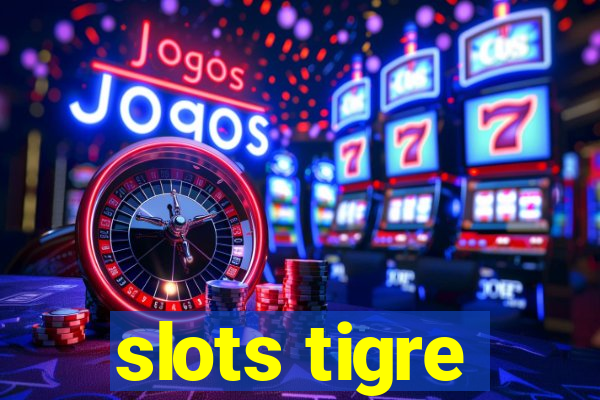 slots tigre