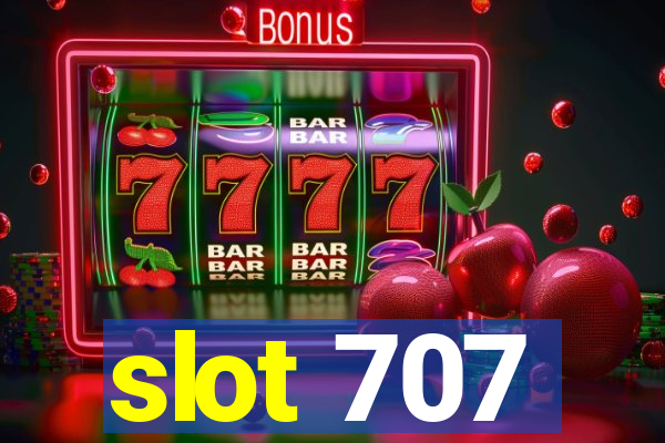 slot 707