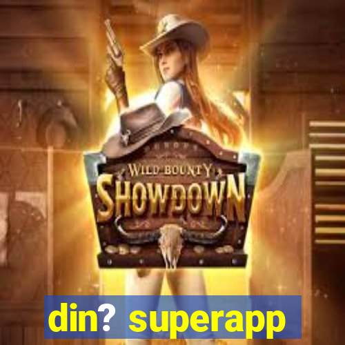 din? superapp