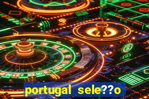 portugal sele??o onde assistir