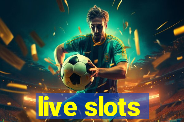 live slots