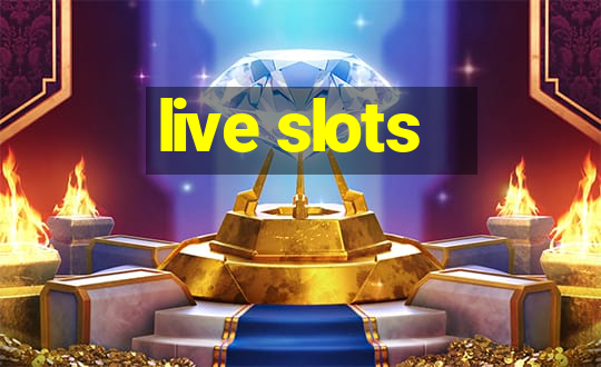 live slots