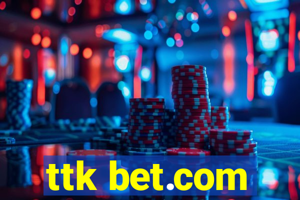 ttk bet.com