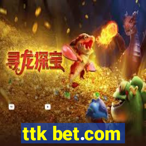 ttk bet.com