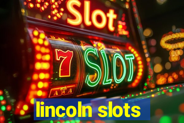 lincoln slots