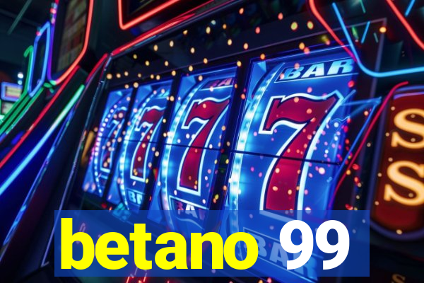 betano 99