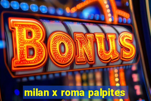 milan x roma palpites