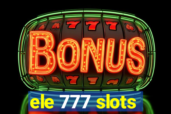 ele 777 slots