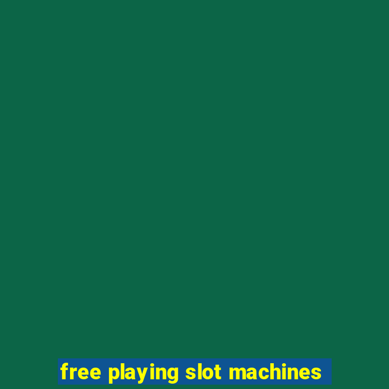 free playing slot machines