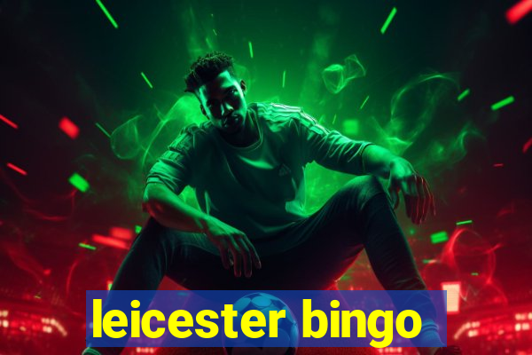 leicester bingo