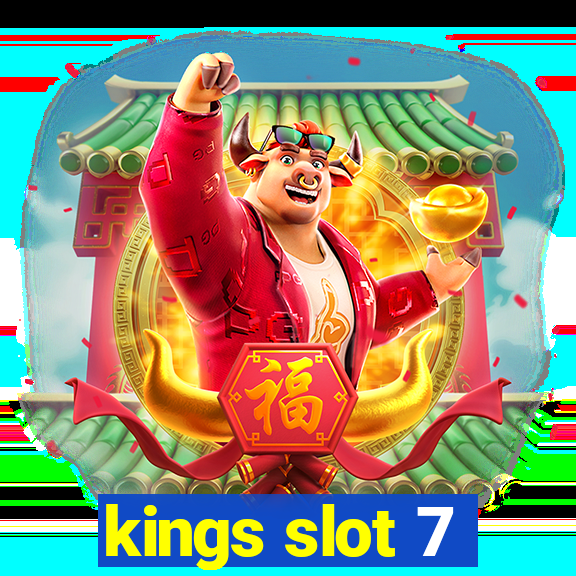 kings slot 7