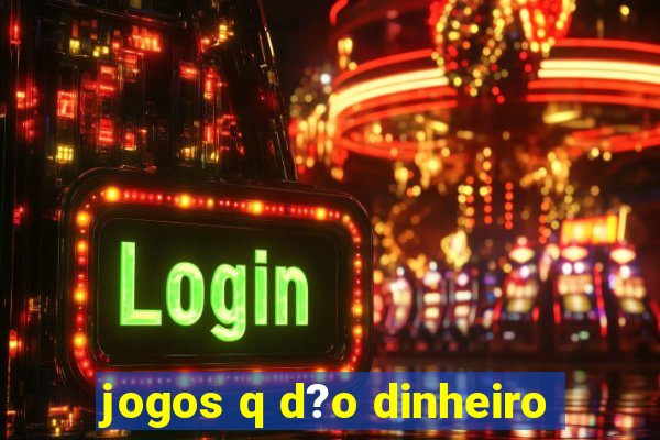 jogos q d?o dinheiro