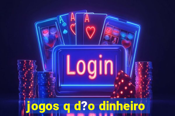 jogos q d?o dinheiro