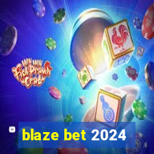 blaze bet 2024