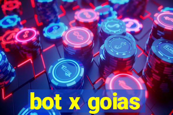 bot x goias