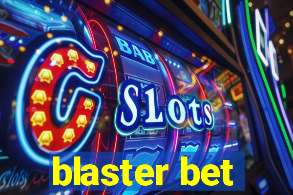 blaster bet