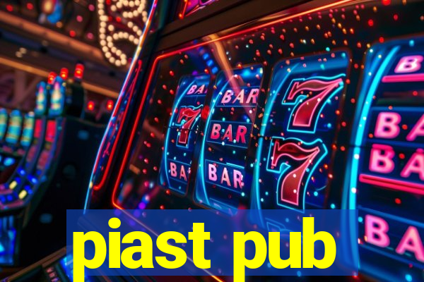 piast pub