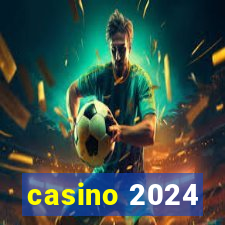 casino 2024