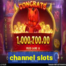 channel slots