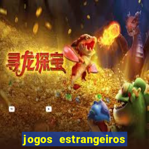 jogos estrangeiros que pagam dinheiro