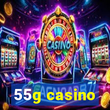 55g casino