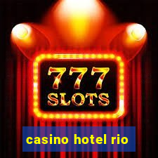 casino hotel rio