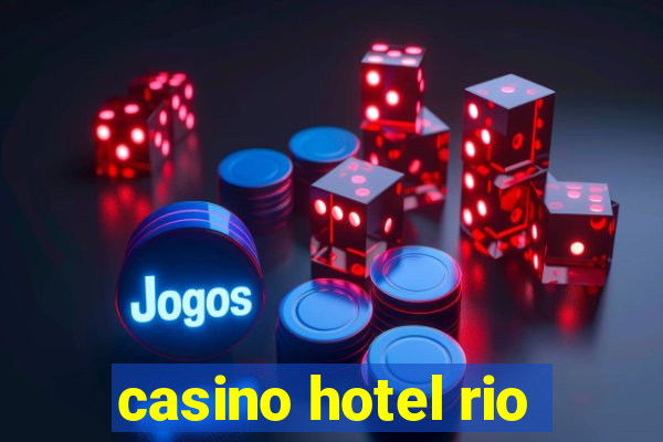 casino hotel rio